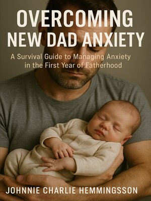 cover image of Overcoming New Dad Anxiety